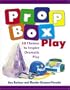 Prop Box Play: 50 Themes to Inspire Dramatic Play (Gryphon House Book)