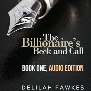 The Billionaire's Beck and Call - Delilah Fawkes