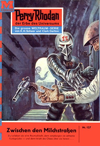 Perry Rhodan 127: Zwischen den Milchstraßen (Heftroman): Perry Rhodan-Zyklus 