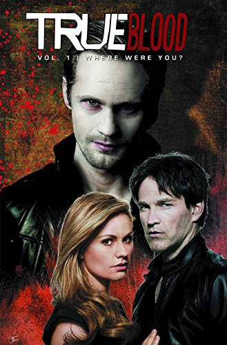 True Blood Volume 4: Where Were You? (True Blood (IDW))