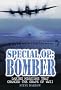 Special Op Bomber: The Daring Missions That Changed the Shape of WWII