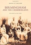 Birmingham and the Chamberlains