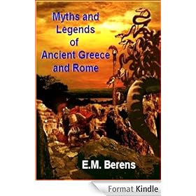 Myths and Legends of Ancient Greece and Rome (Illustrated with Free audiobook link)