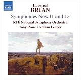 Brian: Symphonies Nos.11 & 15 (Symphonies Nos. 11/ 15/ Concert Overture/ Comedy Overture)