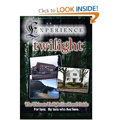 Experience Twilight: The Ultimate Twilight Fan Travel Guide (Paperback)