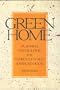 Green Home: Planning and Building the Environmentally Advanced House