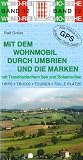 Mit dem Wohnmobil durch Umbrien und die Marken: mit Trasimenischem See und Bolsena-See - Ralf Gr&eacute;us