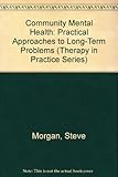 Community mental health : practical approaches to long-term problems