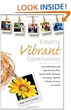Creating Vibrant Communities: How Individuals and Organizations from Diverse Sectors of Society Are Coming Together to Reduce Poverty in Canada
