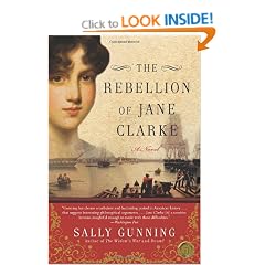 The Rebellion Of Jane Clarke: A Novel