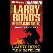 Red Dragon Rising: Shadows of War | Larry Bond, Jim DeFelice