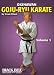 Okinawan Goju-Ryu Karate, Vol. 1