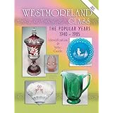 westmoreland glass the popular years 1940 1985 identification  value guide
