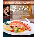 Change Your Brain, Change Your Body Cookbook: Eat Right to Live Longer, Look Younger, Be Thinner, and Decrease Your Risk of Obesity, Depression, Alzheimer's Disease, Heart Disease, Cancer, and Dia