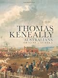 Australians: Origins to Eureka (Australians Vol 1)