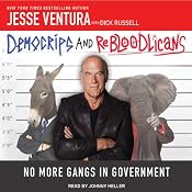 DemoCRIPS and ReBLOODlicans: No More Gangs in Government | [Jesse Ventura, Dick Russell]