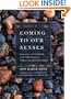 Coming to Our Senses: Healing Ourselves and the World Through Mindfulness
