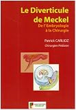 Le Diverticule de Meckel : De l'embryologie � la chirurgie