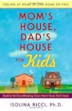 Mom's House, Dad's House for Kids: Feeling at Home in One Home or Two