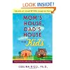 Mom's House, Dad's House for Kids: Feeling at Home in One Home or Two