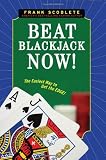 Beat Blackjack Now!: The Easiest Way to Get the Edge!