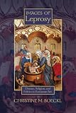 Images of Leprosy: Disease, Religion, and Politics in European Art (Early Modern Studies)