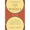 Life on Wheels (The A to Z Guide to Living Fully With Mobility Issues) (Paperback)