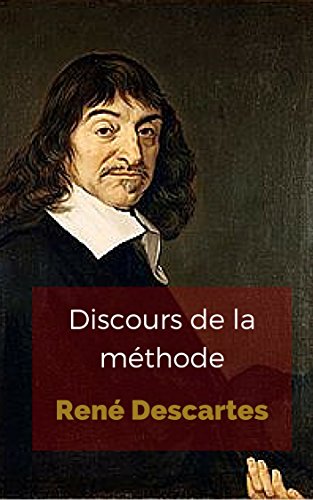 Discours de la méthode (French Edition)