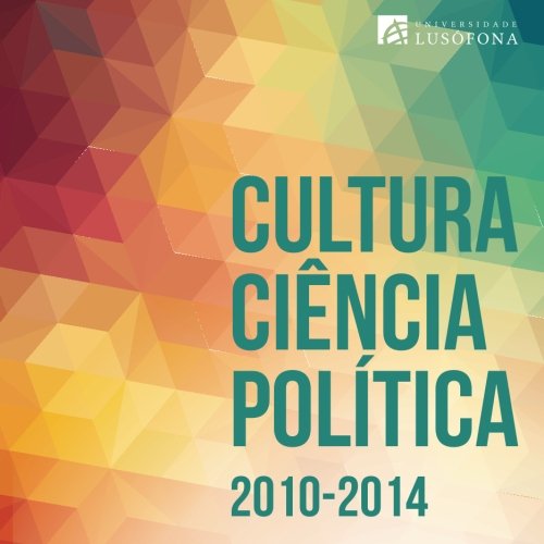 Cultura, Ciencia e Politica 2010-2013 (Portuguese Edition)