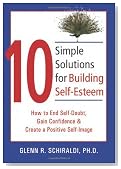 10 Simple Solutions for Building Self-Esteem: How to End Self-Doubt, Gain Confidence, & Create a Positive Self-Image (The New Harbinger Ten Simple Solutions Series)