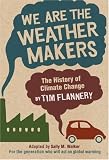 The Weather Makers : How Man Is Changing the Climate and What It Means for Life on Earth