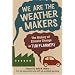 We Are the Weather Makers: The History of Climate Change
