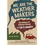 We Are the Weather Makers: The History of Climate &hellip by Sally M. Walker
