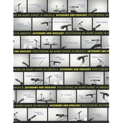 Autonomy and Ideology: Positioning an Avant-garde in America