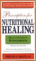Prescription for Nutritional Healing: The A-to-Z Guide to Supplements