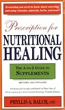 Prescription for Nutritional Healing: The A-to-Z Guide to Supplements
