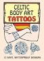 Celtic Body Art Tattoos�� [CELTIC BODY ART TATTOOS] [Paperback]