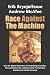Race Against the Machine: How the Digital Revolution is Accelerating Innovation, Driving Productivity, and Irreversibly Transforming Employment and the Economy
