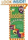 Toddler Bargains: Secrets to Saving 20% to 50% on Toddler Furniture, Clothing, Shoes, Travel Gear, Toys, and More!