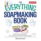 Buy The Everything Soapmaking Book: Recipes and Techniques for Creating Colorful and Fragrant... by Alicia Grosso