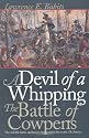 A Devil of a Whipping: The Battle of Cowpens