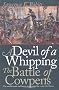 A Devil of a Whipping: The Battle of Cowpens