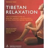 Tibetan Relaxation: The Illustrated Guide to Kum Nye Massage and Movement - A Yoga from The Tibetan Tradition