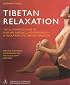 Tibetan Relaxation: The Illustrated Guide to Kum Nye Massage and Movement - A Yoga from The Tibetan Tradition