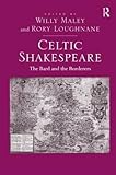 Celtic Shakespeare : the bard and the borderers