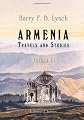 Armenia, Travels and Studies: Volume 1. The Russian Provinces