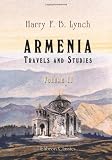 Armenia, Travels and Studies: Volume 2. The Turkish Provinces