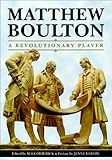 Matthew Boulton : a revolutionary player