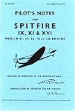Spitfire IX, XI & XVI Pilots Notes: Supermarine Spitfire IX, XI and XVI