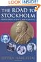 The Road to Stockholm: Nobel Prizes, Science, and Scientists